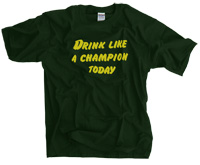 drink like a champion today dgr/gld