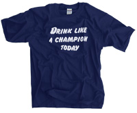 Drink Like a Champion Today Shirt