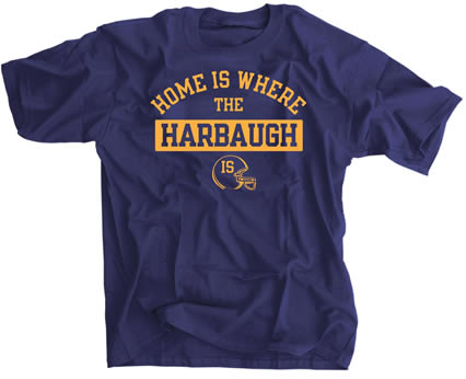 Home is Where the Harbaugh is Michigan Football Shirt