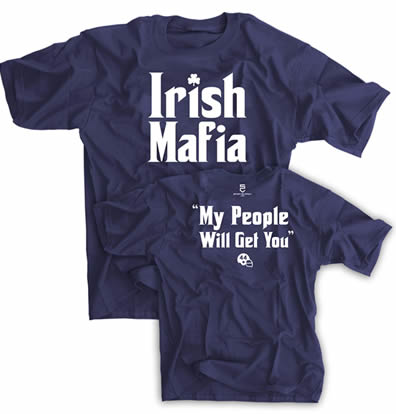 Irish Mafia My People Will Get You Shirt
