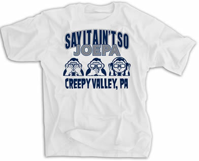 Say It Ain't So JoePa Creepy Valley Shirt