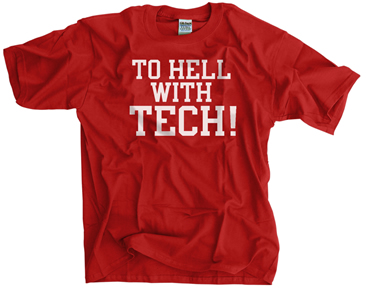 To Hell With Tech! Shirt